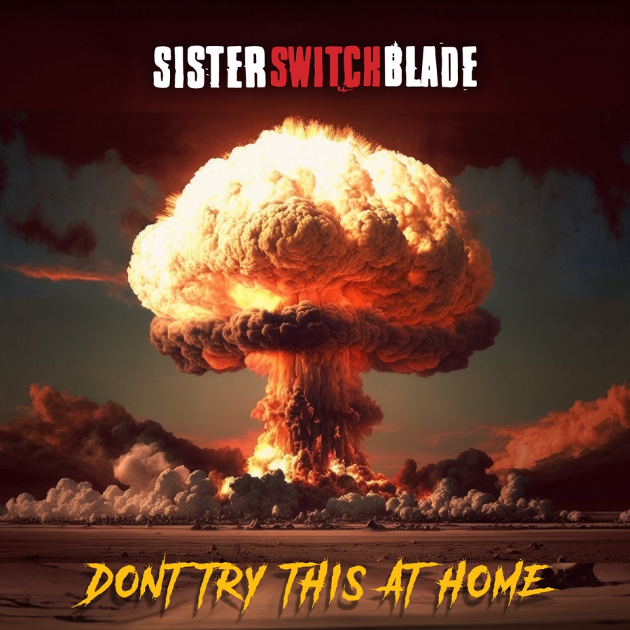 Sister Switchblade – Don’t Try This At Home – Recensione